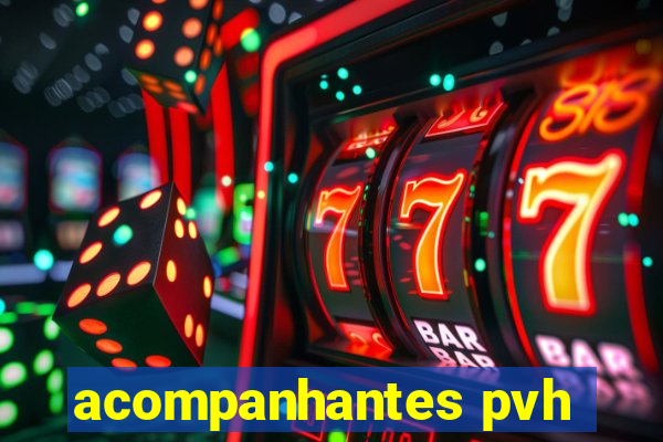 acompanhantes pvh