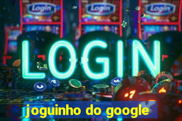 joguinho do google