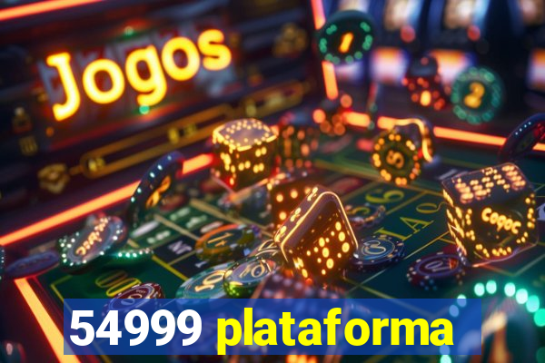 54999 plataforma