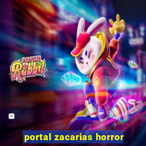 portal zacarias horror