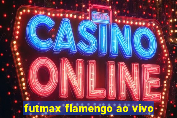 futmax flamengo ao vivo