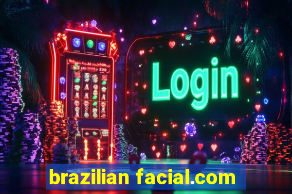 brazilian facial.com