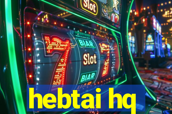 hebtai hq