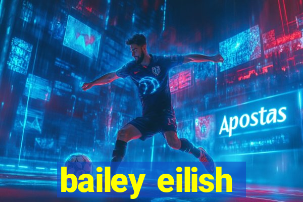 bailey eilish