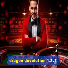 dragon devolution 1.2.3