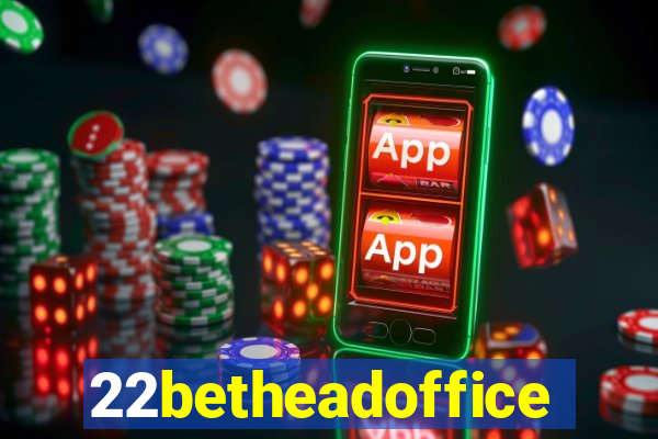 22betheadoffice