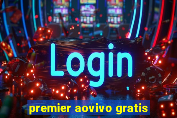 premier aovivo gratis