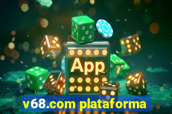 v68.com plataforma