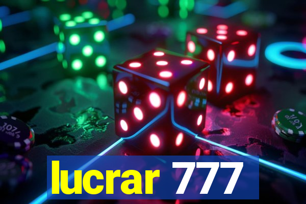 lucrar 777