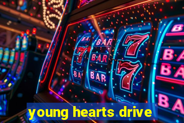 young hearts drive