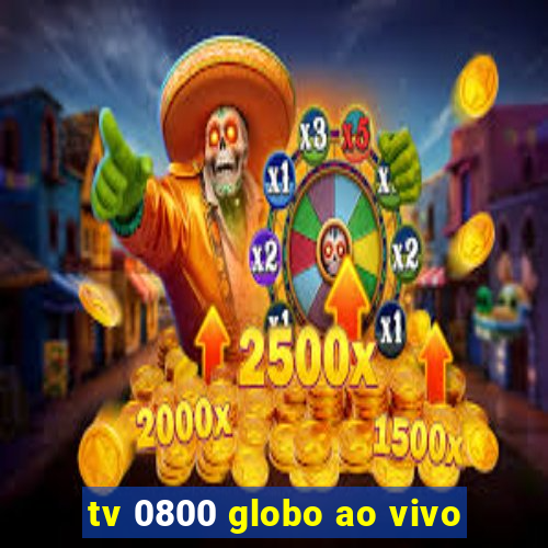 tv 0800 globo ao vivo