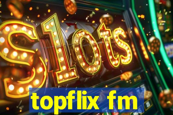 topflix fm