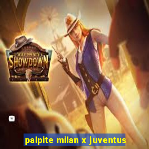 palpite milan x juventus