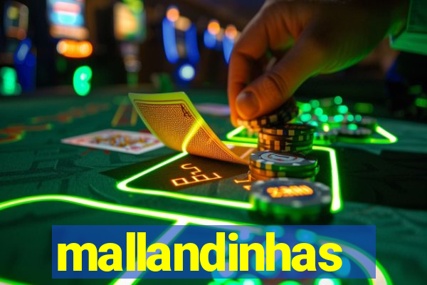 mallandinhas