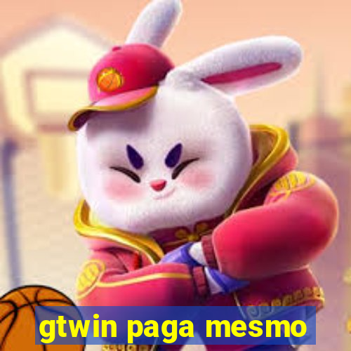 gtwin paga mesmo