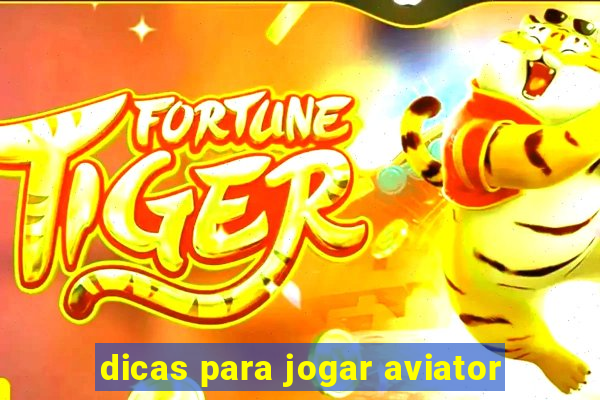 dicas para jogar aviator