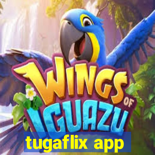 tugaflix app