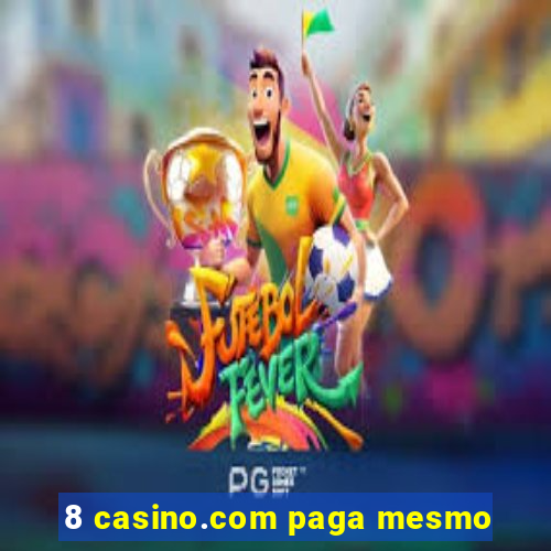 8 casino.com paga mesmo