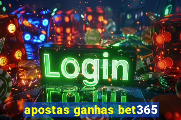 apostas ganhas bet365