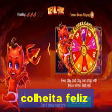 colheita feliz