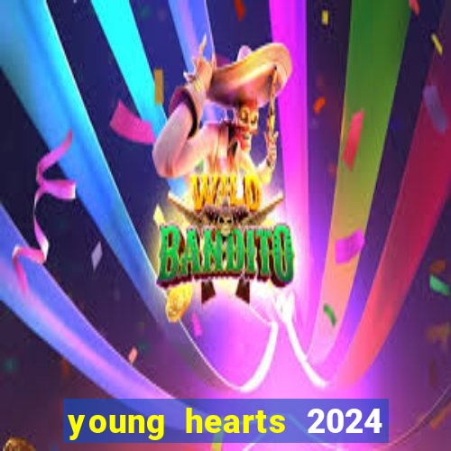 young hearts 2024 assistir online