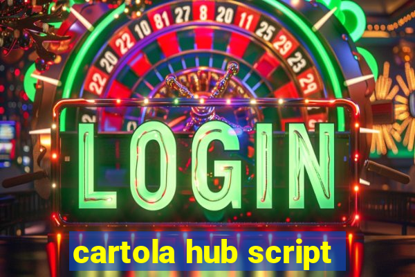 cartola hub script