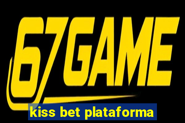 kiss bet plataforma