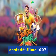 assistir filme 007 cassino royale legendado