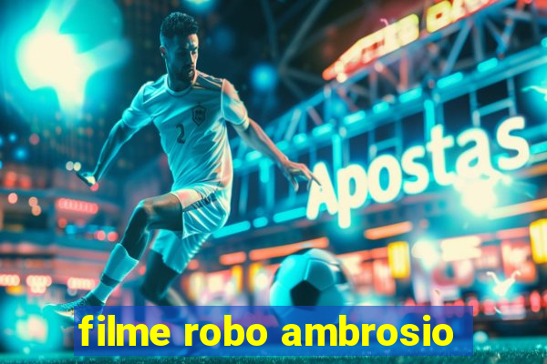 filme robo ambrosio