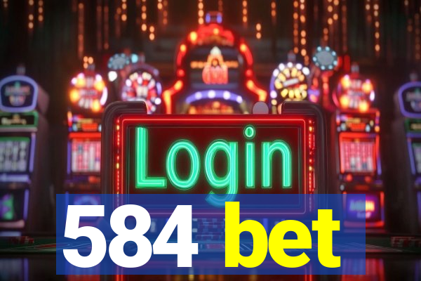 584 bet