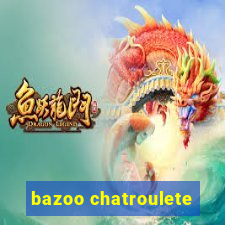 bazoo chatroulete