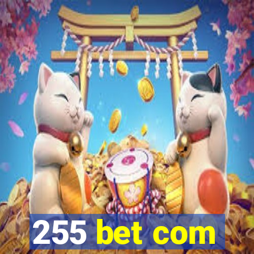 255 bet com