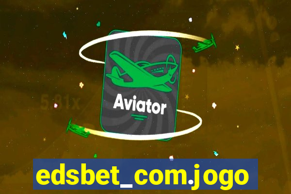 edsbet_com.jogos.app