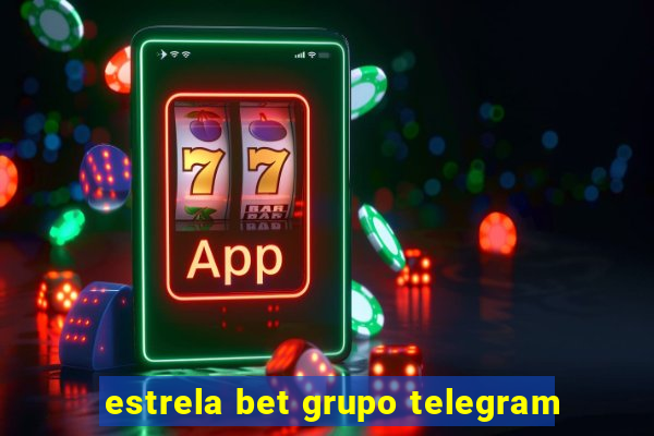 estrela bet grupo telegram