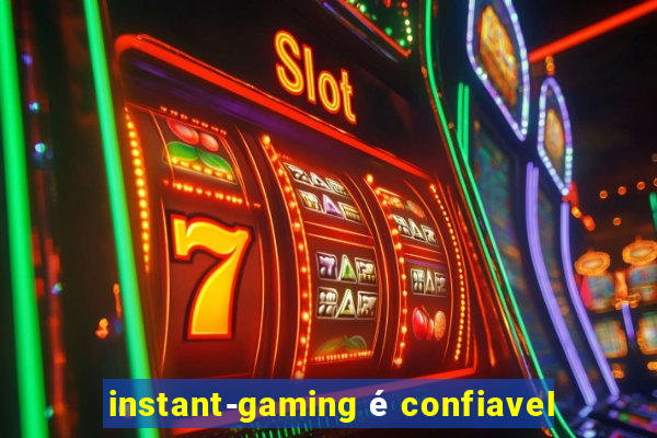 instant-gaming é confiavel