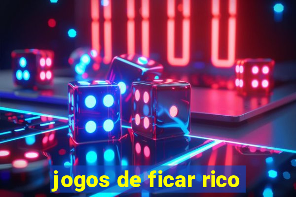 jogos de ficar rico