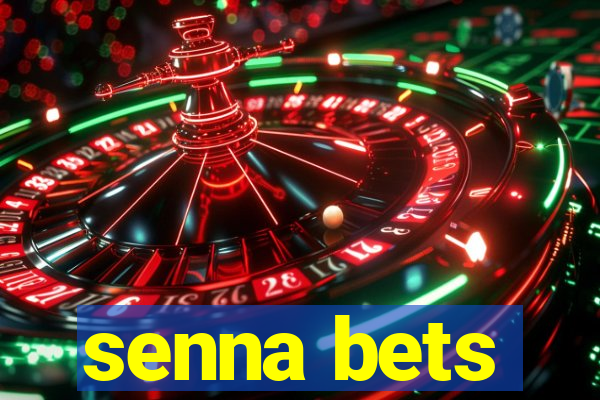 senna bets