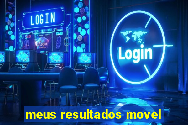 meus resultados movel