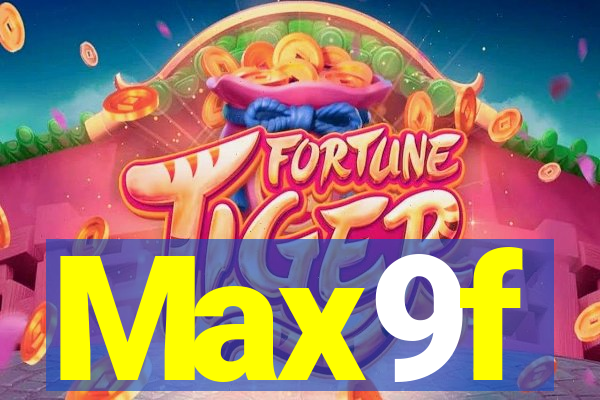 Max9f