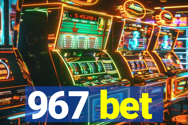 967 bet