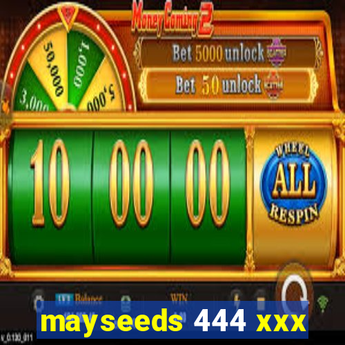 mayseeds 444 xxx