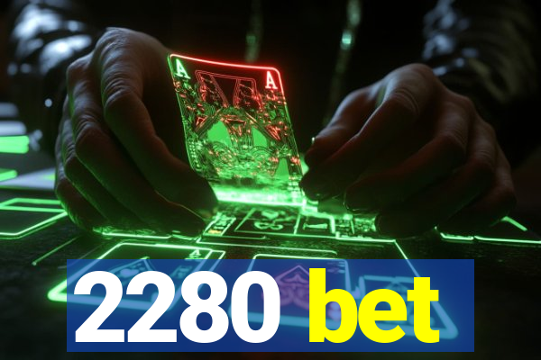 2280 bet