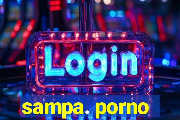 sampa. porno