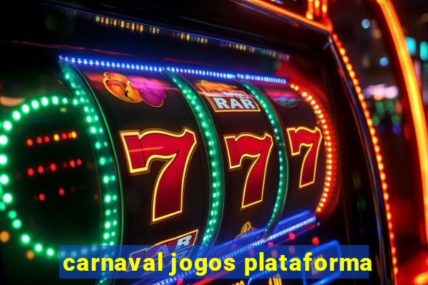 carnaval jogos plataforma