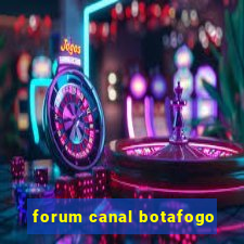 forum canal botafogo