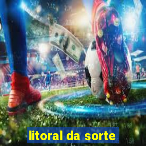 litoral da sorte