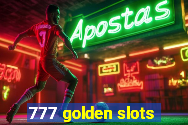 777 golden slots