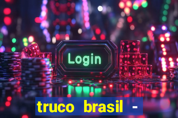 truco brasil - truco online