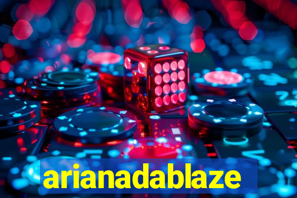 arianadablaze