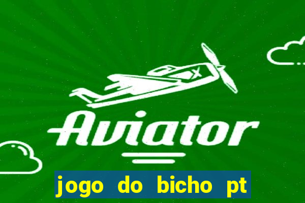 jogo do bicho pt rio 11hs hoje